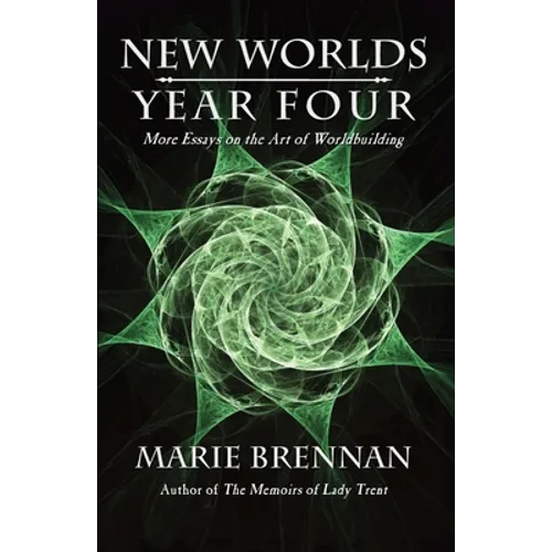 New Worlds, Year Four: More Essays on the Art of Worldbuilding