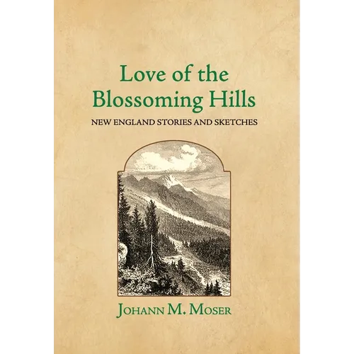Love of the Blossoming Hills: New England Stories and Sketches