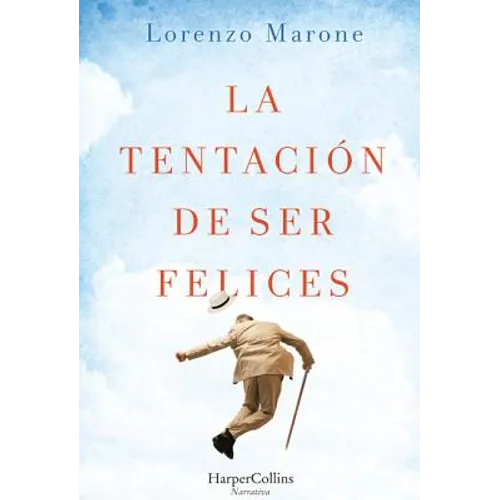 La Tentación de Ser Felices (the Temptation to Be Happy - Spanish Edition)