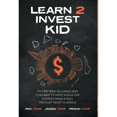 Learn 2 Invest Kid: The first book you should read if you want to invest in blue chip dividend paying stocks. This is not taught in school