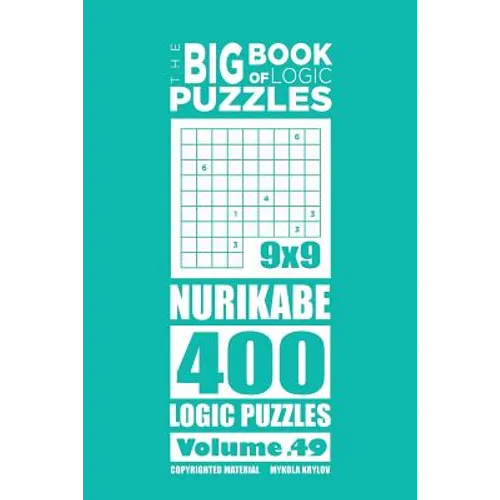 The Big Book of Logic Puzzles - Nurikabe 400 Logic (Volume 49)