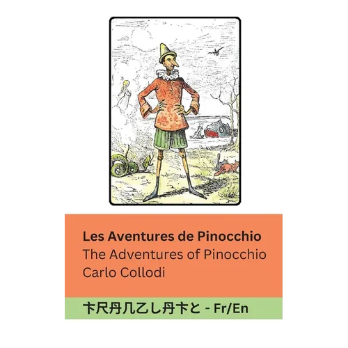 Les Aventures de Pinocchio / The Adventures of Pinocchio: Tranzlaty Français English