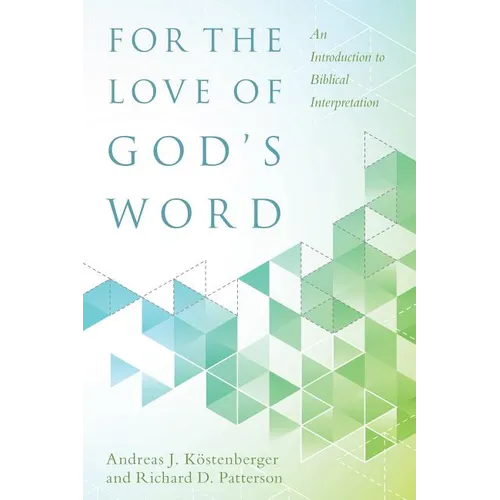 For the Love of God's Word: An Introduction to Biblical Interpretation