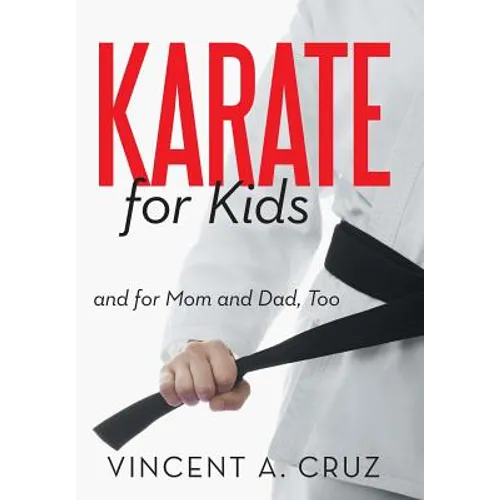 Karate for Kids and for Mom and Dad, Too