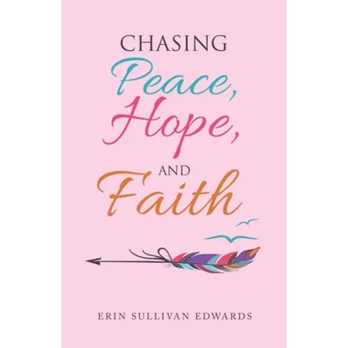 Chasing Peace, Hope, and Faith