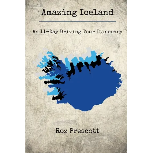 Amazing Iceland: An 11-Day Driving Tour Itinerary