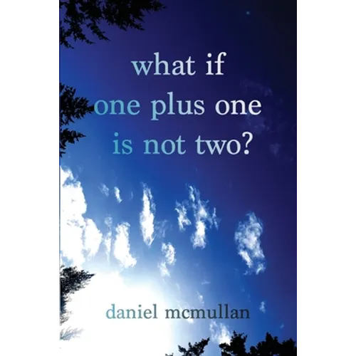 What If One Plus One Is Not Two?