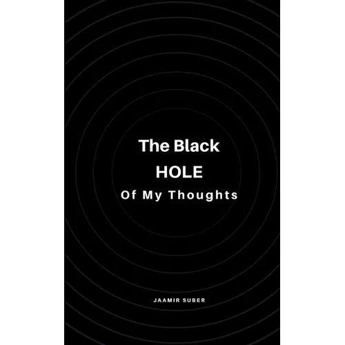The Black Hole of My Thoughts