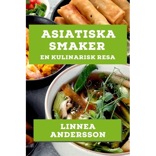 Asiatiska Smaker: En Kulinarisk Resa - Paperback