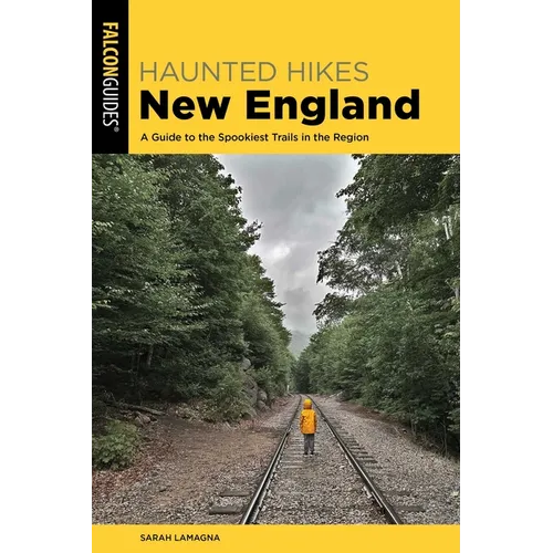 Haunted Hikes New England: A Guide to the Spookiest Trails in the Region