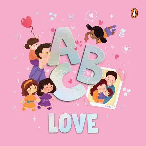 ABC Love: A Heartwarming A to Z Journey of Love Illustrated Board Book for Kids and Toddlers to Explore Love and Kindness Book for 3+ [Penguin Early L