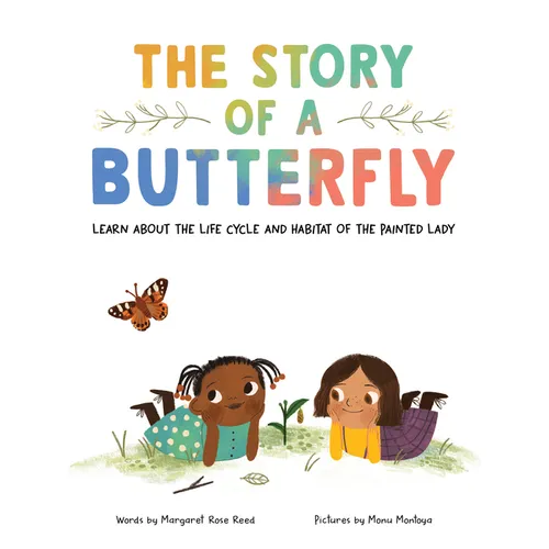 The Story of a Butterfly: Learn about the Life Cycle and Habitat of the Painted Lady