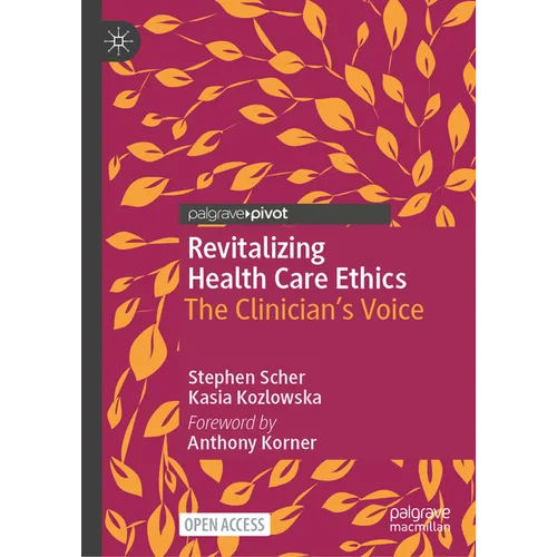 Revitalizing Health Care Ethics: The Clinician's Voice