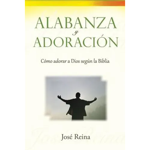 Alabanza y Adoración: Cómo adorar a Dios según la Biblia