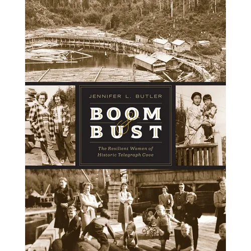 Boom & Bust: The Resilient Women of Historic Telegraph Cove