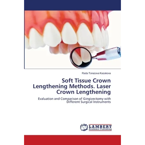 Soft Tissue Crown Lengthening Methods. Laser Crown Lengthening