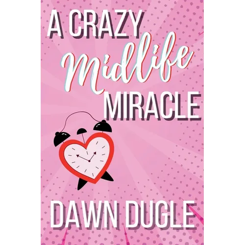 A Crazy Midlife Miracle