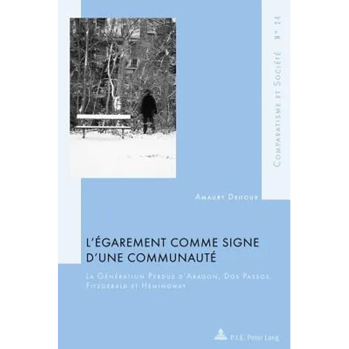 L'égarement comme signe d'une communauté: La Génération Perdue d'Aragon, Dos Passos, Fitzgerald et Hemingway