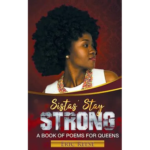 Sistas Stay Strong: A Book of Poems for Queens