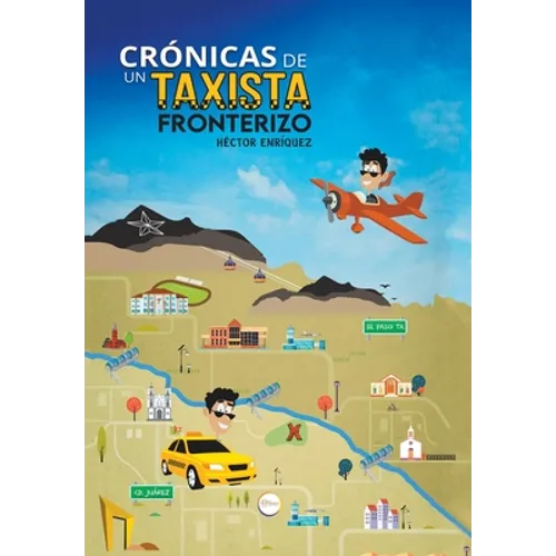 Crónicas De Un Taxista Fronterizo