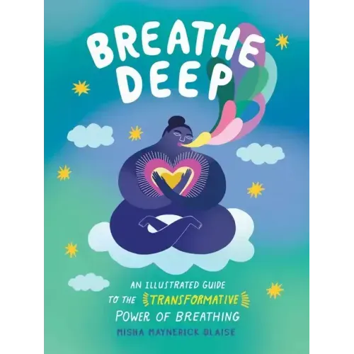 Breathe Deep: An Illustrated Guide to the Transformative Power of Breathing