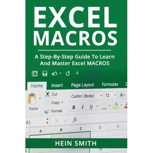 Excel Macros: A Step-by-Step Guide to Learn and Master Excel Macros