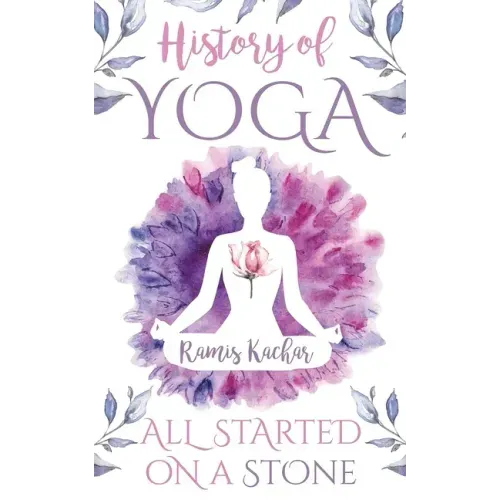 History of Yoga: All Started on a Stone