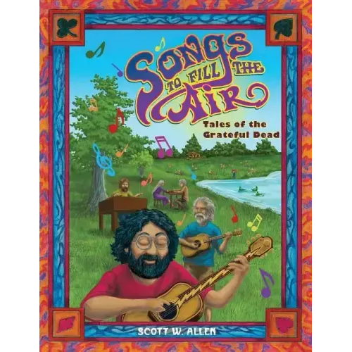 Songs to Fill the Air: Tales of the Grateful Dead
