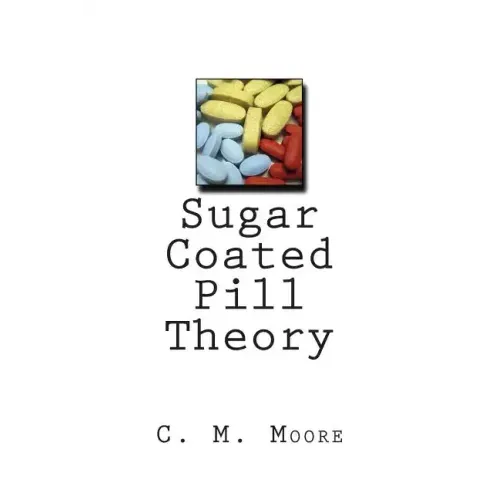 Sugar Coated Pill Theory