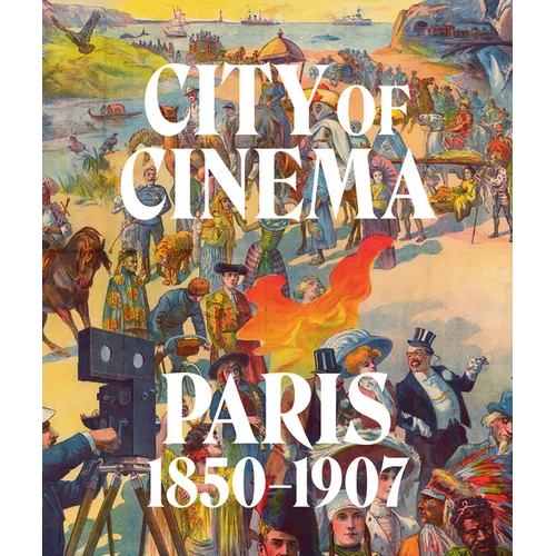 City of Cinema: Paris 1850-1907