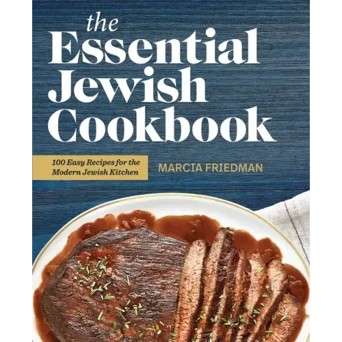 The Essential Jewish Cookbook: 100 Easy Recipes for the Modern Jewish Kitchen