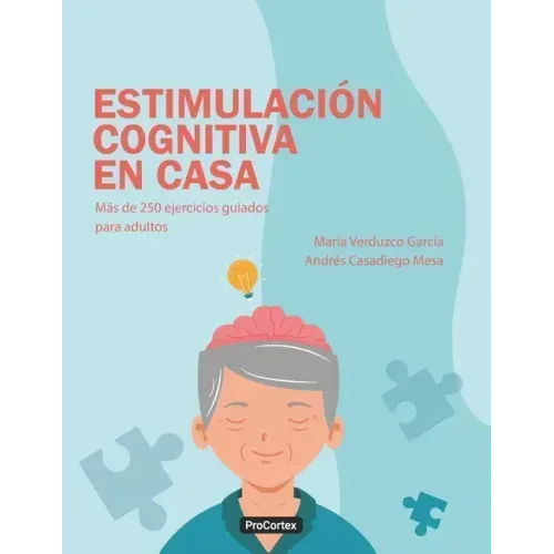 Estimulación Cognitiva en Casa: Más de 250 ejercicios guiados para adultos