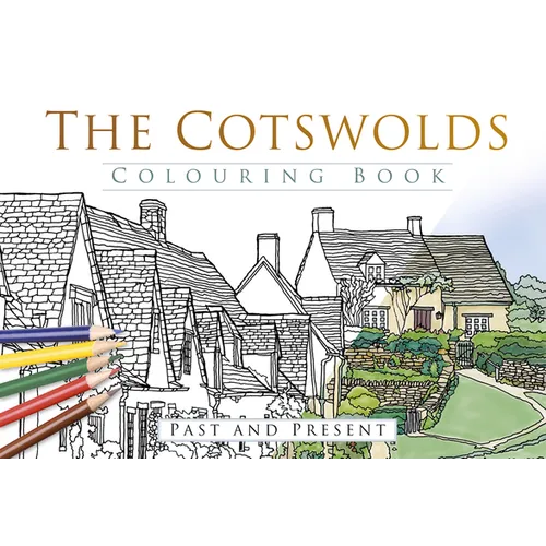 The Cotswolds Colouring Book: Past & Present