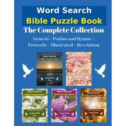 Word Search Bible Puzzle: The Complete Collection Genesis + Psalms and Hymns + Proverbs + Illustrated + Revelation
