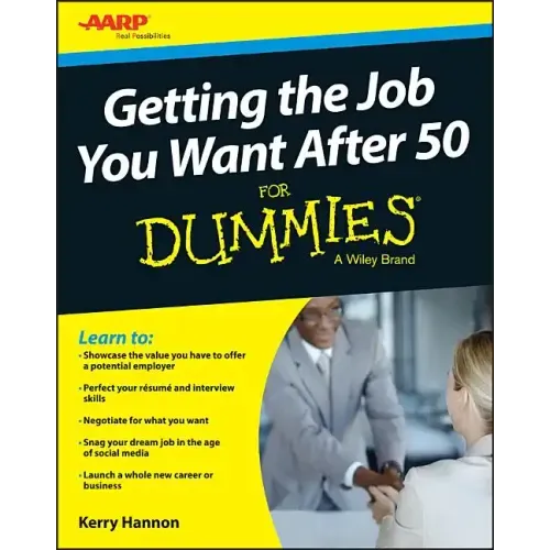 Getting the Job You Want After 50 for Dummies