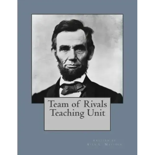Team of Rivals Teaching Unit