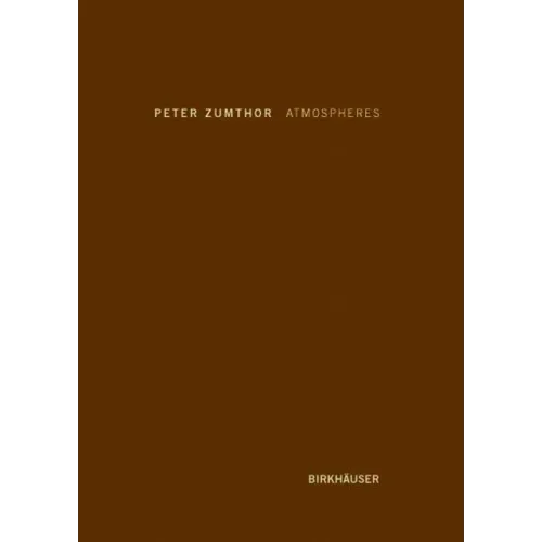 Atmospheres: Architectural Environments. Surrounding Objects