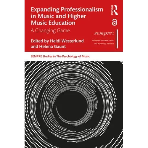 Expanding Professionalism in Music and Higher Music Education: A Changing Game