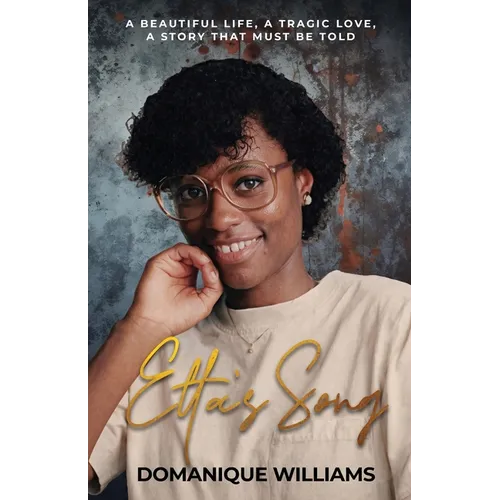 Etta's Song: A Beautiful Life, a Tragic Love, a Story That Must Be Told