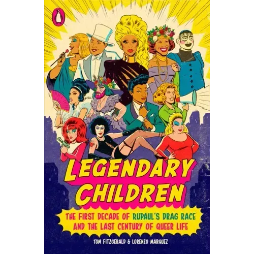 Legendary Children: The First Decade of Rupaul's Drag Race and the Last Century of Queer Life