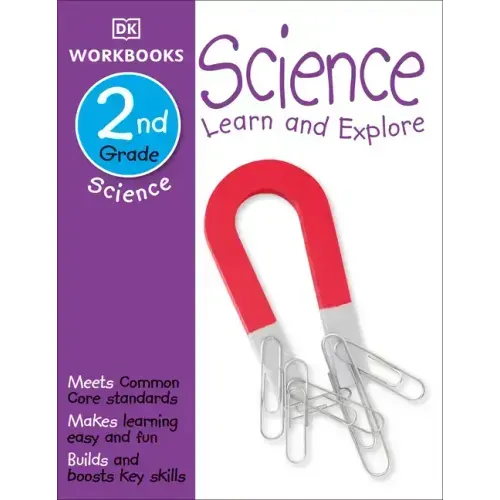 DK Workbooks: Science, Second Grade: Learn and Explore