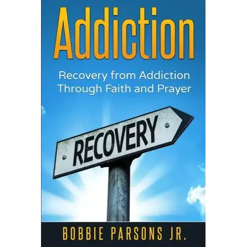 Addiction Recovery from Addiction Through Faith and Prayer