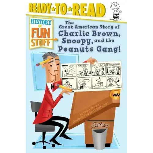 The Great American Story of Charlie Brown, Snoopy, and the Peanuts Gang!: Ready-To-Read Level 3