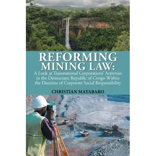 Reforming Mining Law: A Look at Transnational Corporations' Activities in the Democratic Republic of Congo Within the Doctrine of Corporate