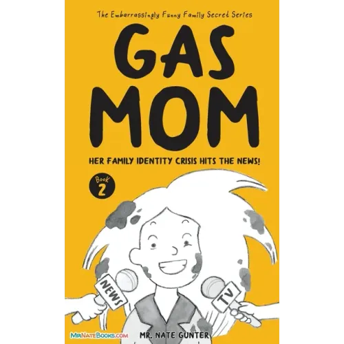 Gas Mom: Her Family Identity Crisis Hits the News! -- Chapter Book for 7-10 Year Old