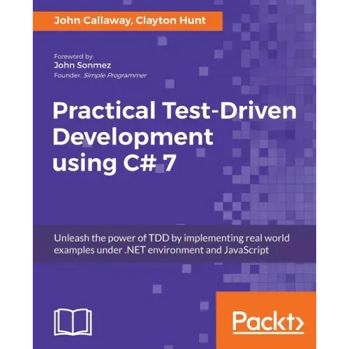 Practical Test-Driven Development using C# 7