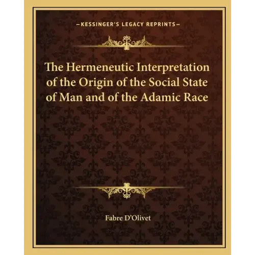 The Hermeneutic Interpretation of the Origin of the Social State of Man and of the Adamic Race
