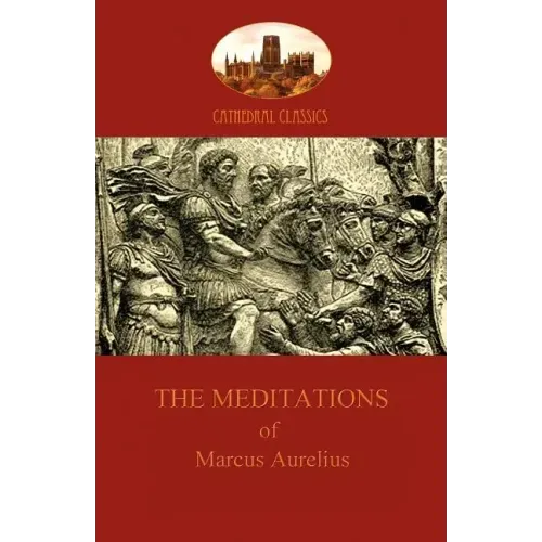The Meditations of Marcus Aurelius (Aziloth Books)