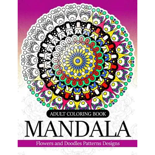 Adult coloring Book Mandala: Flowers and Doodles Patterns Designs