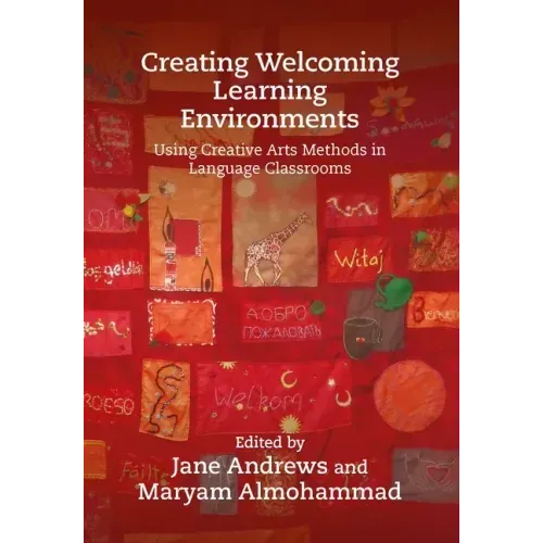 Creating Welcoming Learning Environments: Using Creative Arts Methods in Language Classrooms